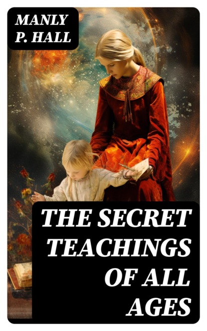 The Secret Teachings Of All Ages
