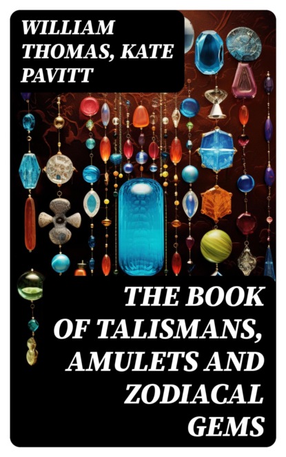 The Book of Talismans, Amulets and Zodiacal Gems