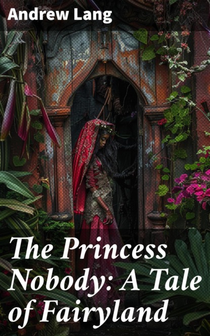 The Princess Nobody: A Tale of Fairyland