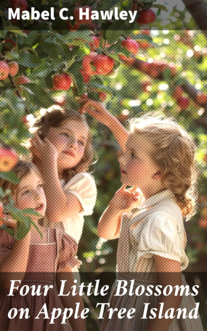 Four Little Blossoms on Apple Tree Island
