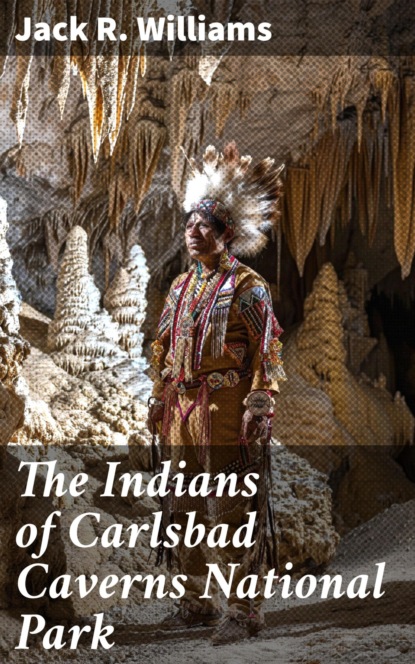 The Indians of Carlsbad Caverns National Park
