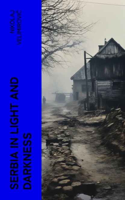 Serbia in Light and Darkness