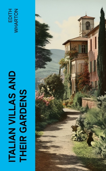 Italian Villas and Their Gardens