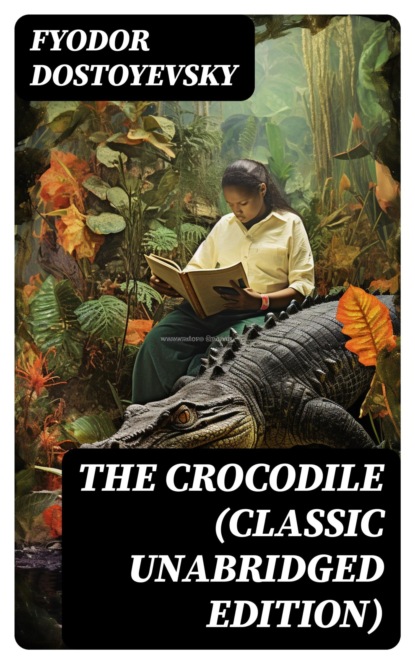 The Crocodile (Classic Unabridged Edition)