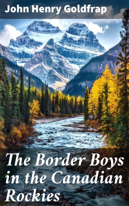 The Border Boys in the Canadian Rockies