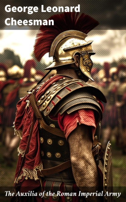 The Auxilia of the Roman Imperial Army