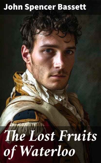 The Lost Fruits of Waterloo