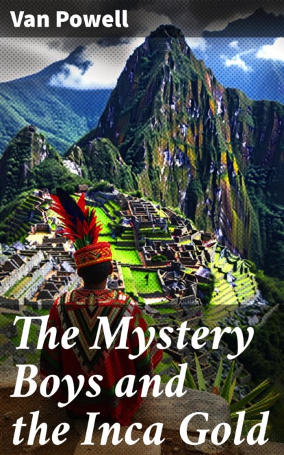The Mystery Boys and the Inca Gold