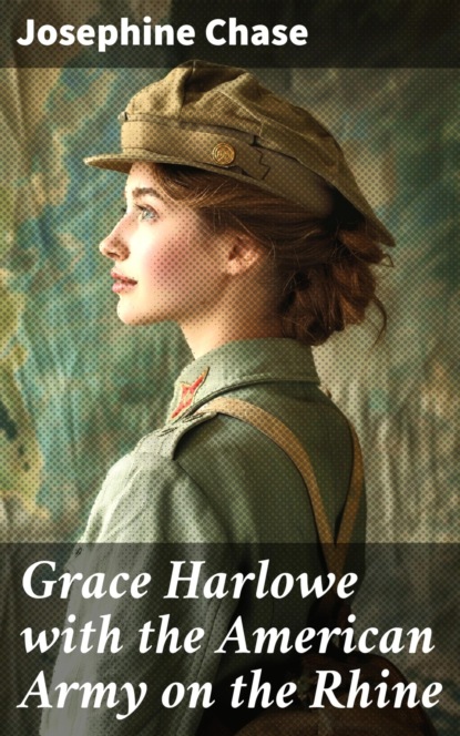 Grace Harlowe with the American Army on the Rhine
