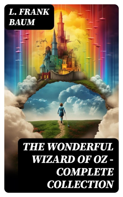 THE WONDERFUL WIZARD OF OZ – Complete Collection