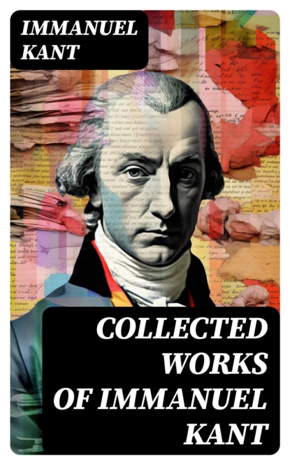 Collected Works of Immanuel Kant
