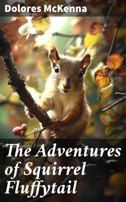 The Adventures of Squirrel Fluffytail