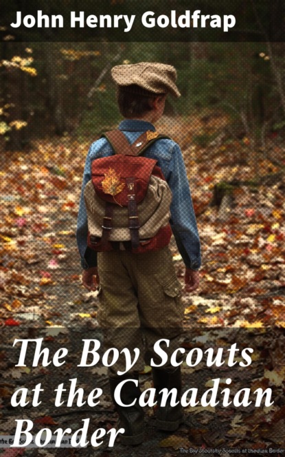 The Boy Scouts at the Canadian Border