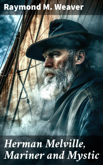 Herman Melville, Mariner and Mystic