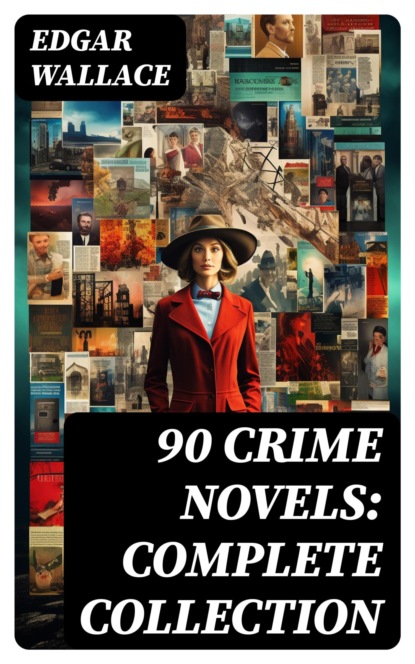 90 CRIME NOVELS: Complete Collection