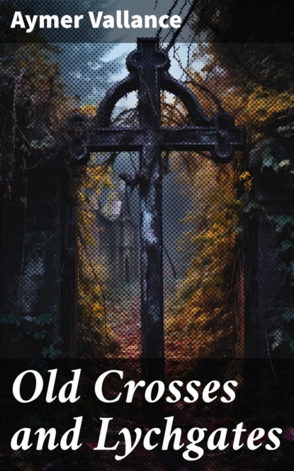 Old Crosses and Lychgates