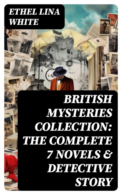 British Mysteries Collection: The Complete 7 Novels & Detective Story