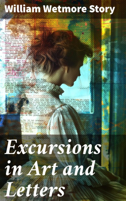 Excursions in Art and Letters