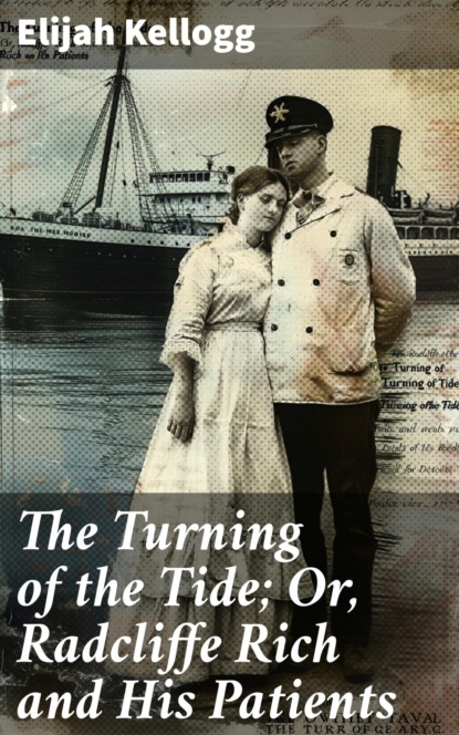 The Turning of the Tide; Or, Radcliffe Rich and His Patients