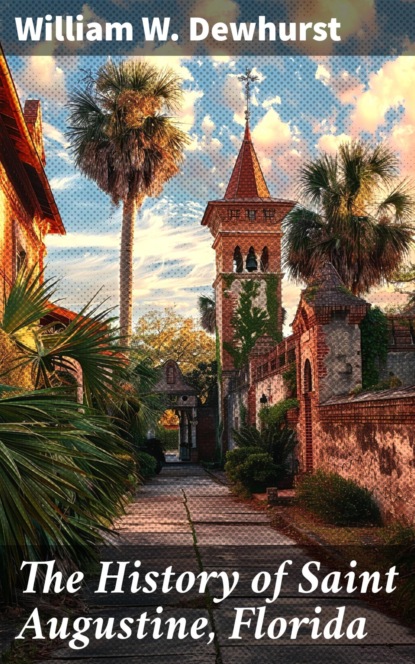 The History of Saint Augustine, Florida