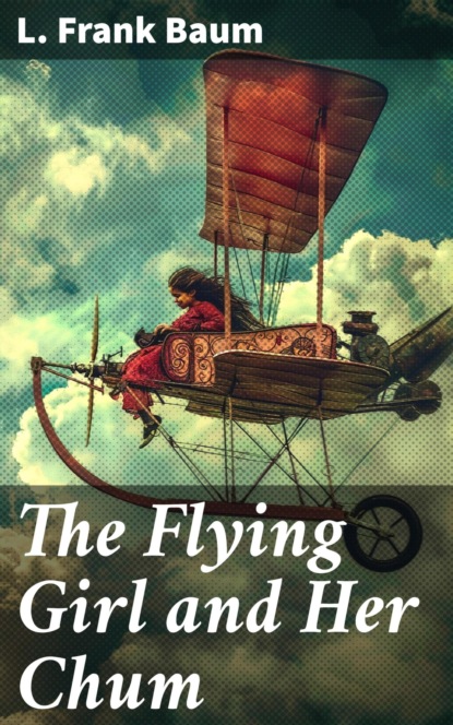 The Flying Girl and Her Chum