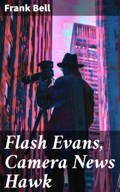 Flash Evans, Camera News Hawk