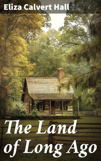 The Land of Long Ago