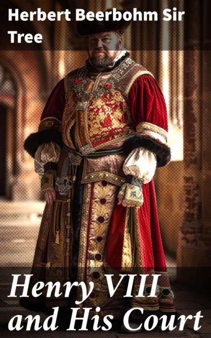 Henry VIII and His Court