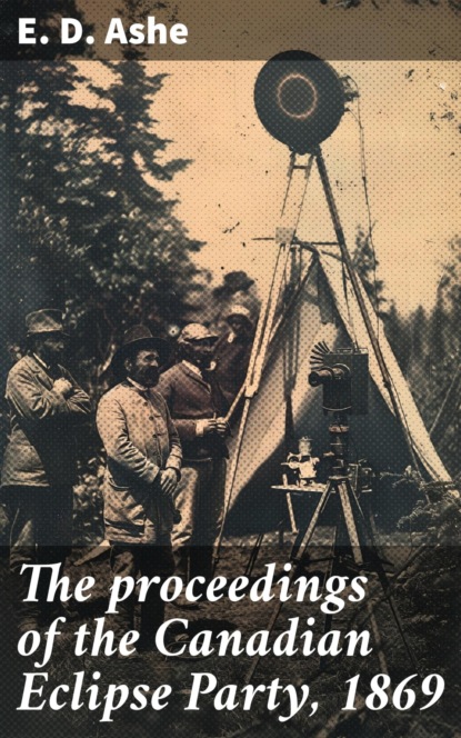 The proceedings of the Canadian Eclipse Party, 1869