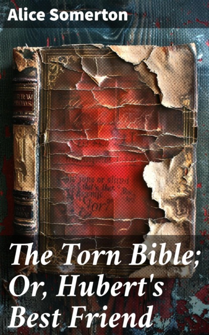 The Torn Bible; Or, Hubert's Best Friend