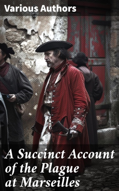 A Succinct Account of the Plague at Marseilles