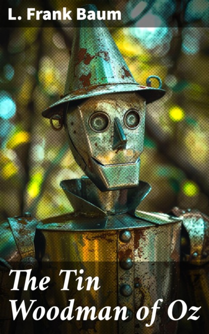 The Tin Woodman of Oz