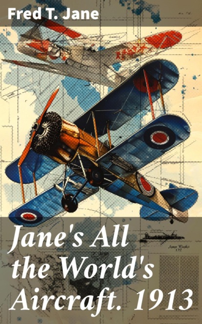 Jane's All the World's Aircraft. 1913