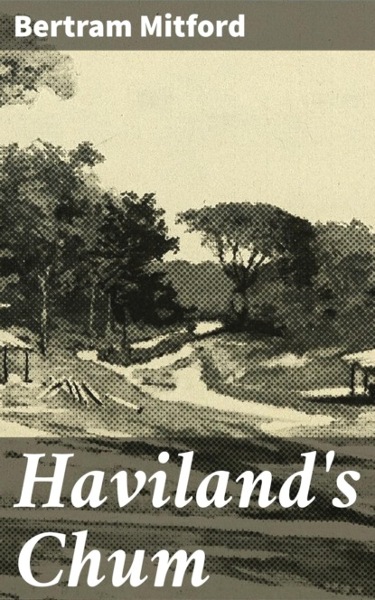 Haviland's Chum