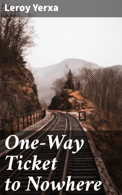 One-Way Ticket to Nowhere