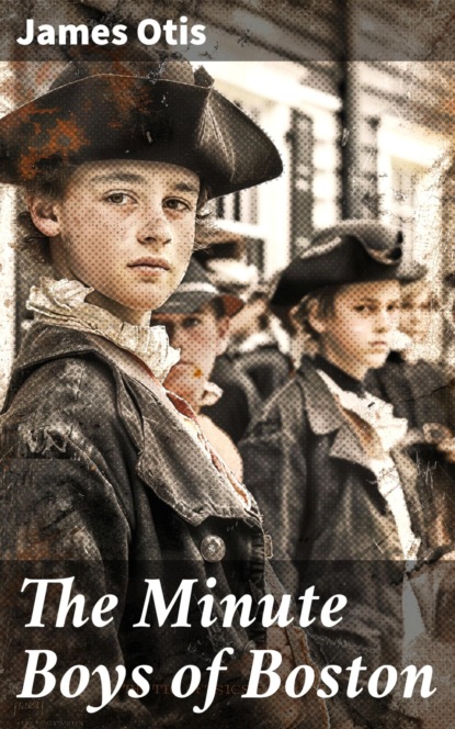 The Minute Boys of Boston