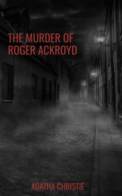 The Murder of Roger Ackroyd