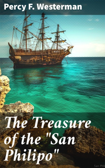 The Treasure of the "San Philipo"