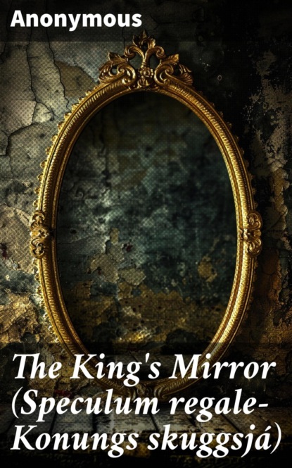 The King's Mirror (Speculum regale-Konungs skuggsjá)