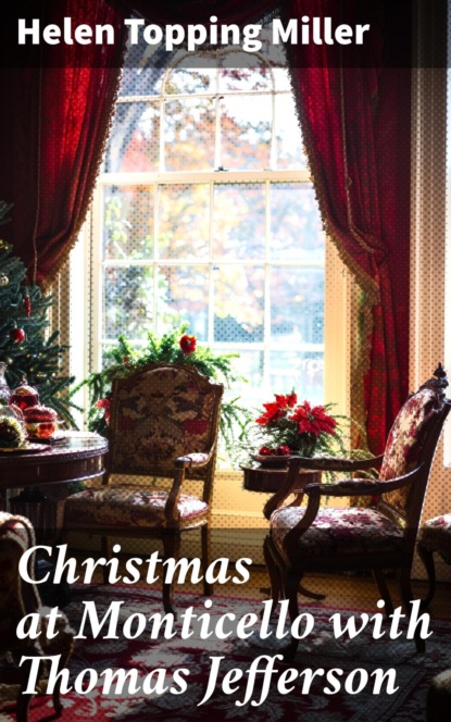 Christmas at Monticello with Thomas Jefferson