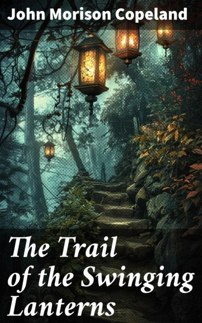 The Trail of the Swinging Lanterns