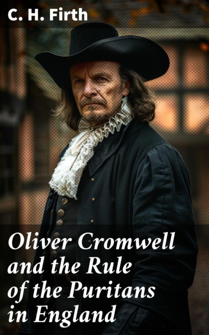 Oliver Cromwell and the Rule of the Puritans in England