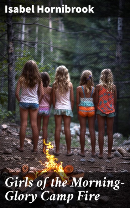 Girls of the Morning-Glory Camp Fire