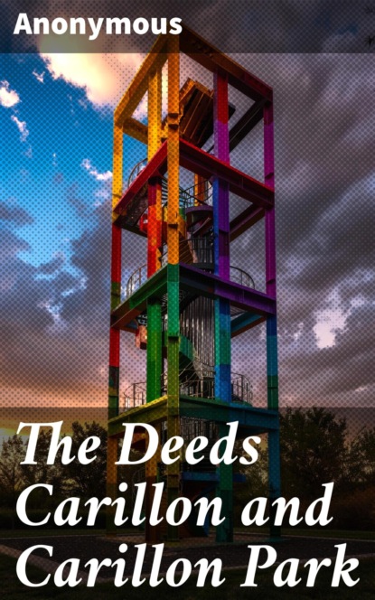 The Deeds Carillon and Carillon Park