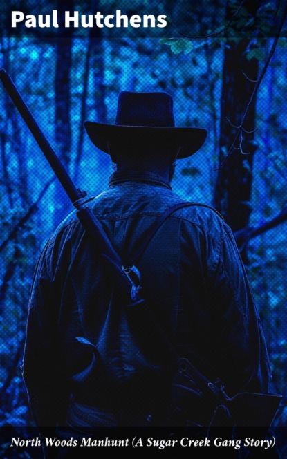 North Woods Manhunt (A Sugar Creek Gang Story)