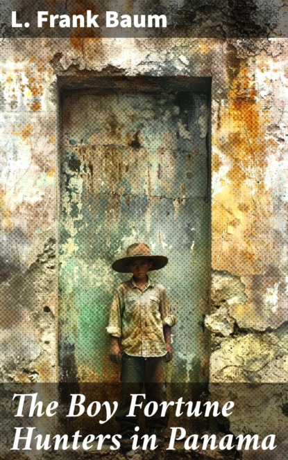The Boy Fortune Hunters in Panama
