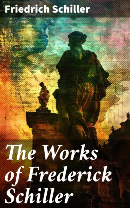 The Works of Frederick Schiller