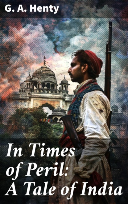 In Times of Peril: A Tale of India