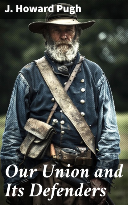 Our Union and Its Defenders