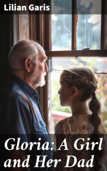 Gloria: A Girl and Her Dad